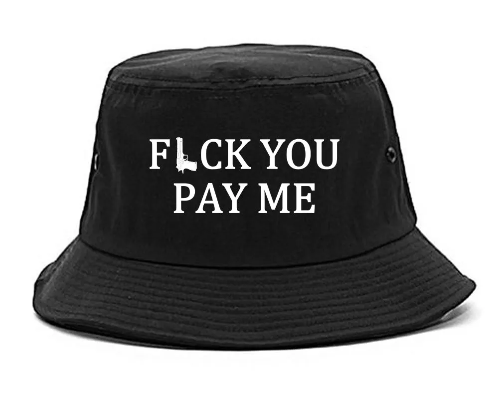 Fck You Pay Me Gun Mens Bucket Hat